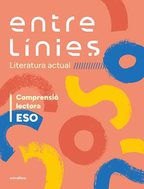 ENTRE LÍNIES 1R CICLE ESO (LITERATURA ACTUAL). COMPRENSIÓ LECTORA | 9788410302808 | DIVERSOS AUTORS