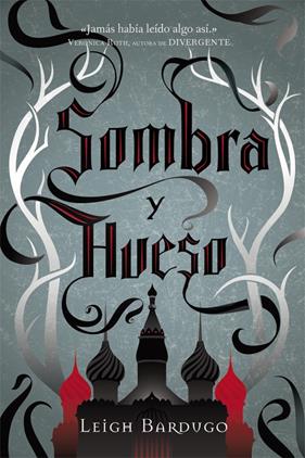 SOMBRA Y HUESO / SAGA GRISHAVERSE.1 | 9788415709350 | BARDUGO, LEIGH