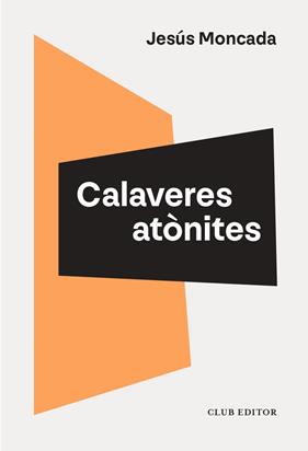 CALAVERES ATÒNITES | 9788473295208 | MONCADA, JESUS
