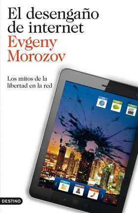 DESENGAÑO DE INTERNET, EL | 9788423327799 | MOROZOV, EVGENY