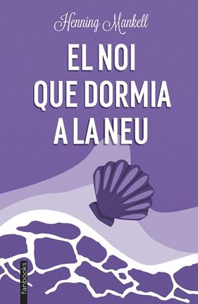 NOI QUE DORMIA A LA NEU, EL | 9788419150202 | MANKELL, HENNING