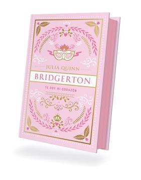 BRIDGERTON 3. TE DOY MI CORAZÓN . EDICIÓN COLECCIONISTA | 9788419131812 | QUINN, JULIA