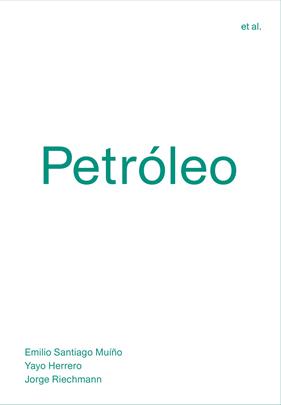 PETRÓLEO | 9788494717482 | SANTIAGO MUÍÑO, EMILIO/HERRERO, YAYO/RIECHMANN, JORGE