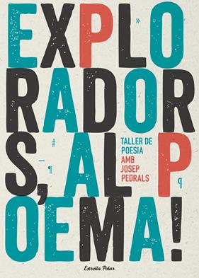 EXPLORADORS AL POEMA TALLER DE POESIA | 9788490574317 | PEDRALS, JOSEP