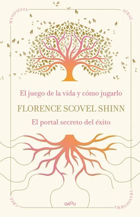 LA SABIDURÍA DE FLORENCE SCOVEL SHINN. EL JUEGO DE LA VIDA Y CÓMO JUGARLO/ PORTAL SECRETO DEL ÉXITO | 9791387972523 | SCOVEL SHINN, FLORENCE