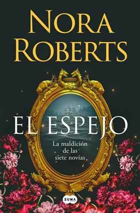 LA MALDICIÓN DE LAS SIETE NOVIAS 2. EL ESPEJO | 9788410257832 | ROBERTS, NORA