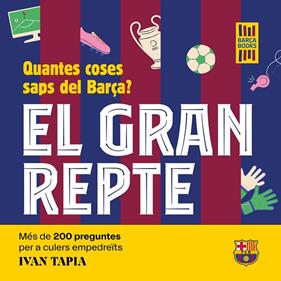 GRAN REPTE, EL/. QUANTES COSES SAPS DEL BARÇA? | 9788419430090 | TAPIA, IVAN