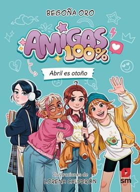 AMIGAS 100% 1. ABRIL ES OTOÑO | 9788410553828 | ORO PRADERA, BEGOÑA