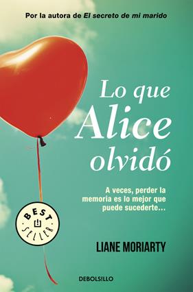 LO QUE ALICE OLVIDÓ | 9788490626658 | MORIARTY, LIANE