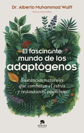 FASCINANTE MUNDO DE LOS ADAPTÓGENOS, EL | 9788413444901 | MUHAMMAD WULFF, ALBERTO