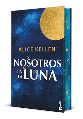 NOSOTROS EN LA LUNA ( EDICIÓN ESPECIAL CON CANTOS DECORADOS) | 9788408310525 | KELLEN, ALICE