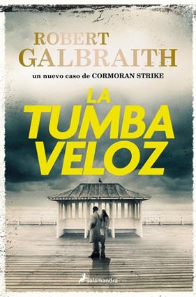CORMORAN STRIKE 7. LA TUMBA VELOZ | 9788410340695 | GALBRAITH, ROBERT