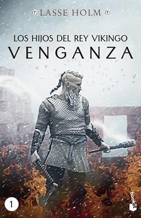 HIJOS DEL REY VIKINGO. VENGANZA (1) | 9788467060447 | HOLM, LASSE