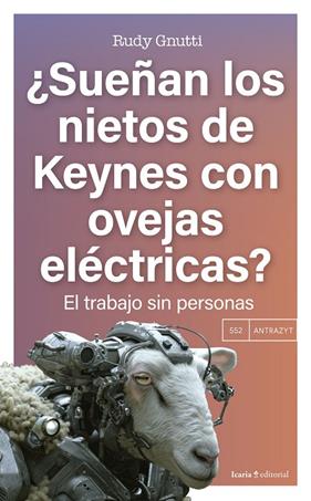 ¿SUEÑAN LOS NIETOS DE KEYNES CON OVEJAS ELÉCTRICAS? | 9788410328686 | GNUTTI, RUDY