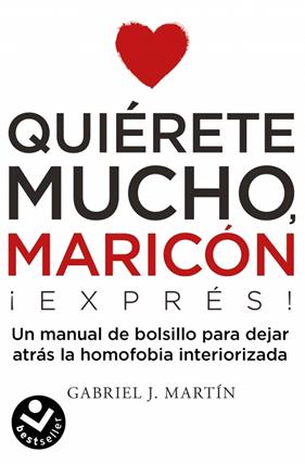 QUIÉRETE MUCHO, MARICÓN | 9788416859672 | MARTÍN, GABRIEL J.