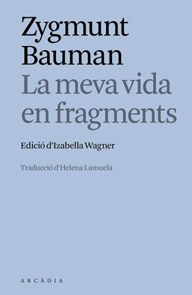 MEVA VIDA EN FRAGMENTS, LA | 9788412876635 | ZYGMUNT BAUMAN