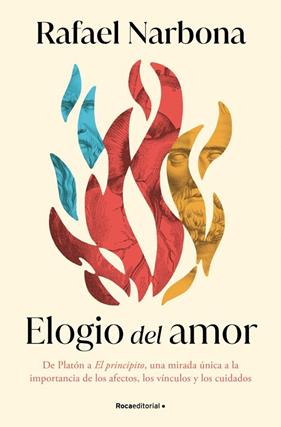 ELOGIO DEL AMOR | 9788410096981 | NARBONA, RAFAEL