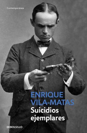 SUICIDIOS EJEMPLARES | 9788490624227 | VILA-MATAS, ENRIQUE