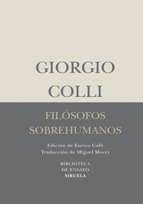 FILÓSOFOS SOBREHUMANOS | 9788498414462 | COLLI, GIORGIO