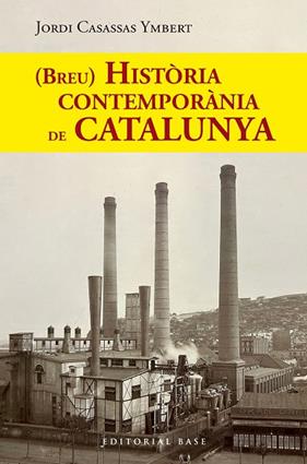 (BREU) HISTÒRIA CONTEMPORÀNIA DE CATALUNYA | 9788410131767 | CASASSAS YMBERT, JORDI