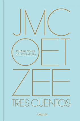 TRES CUENTOS (LÁUREA) | 9788439747574 | COETZEE, J.M.