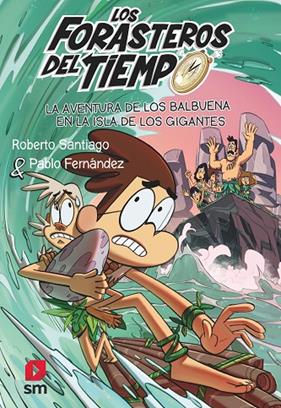 FORASTEROS DEL TIEMPO.14/  LA AVENTURA DE LOS BALBUENA EN LA ISLA DE LOS GIGANTES | 9788411206273 | SANTIAGO, ROBERTO