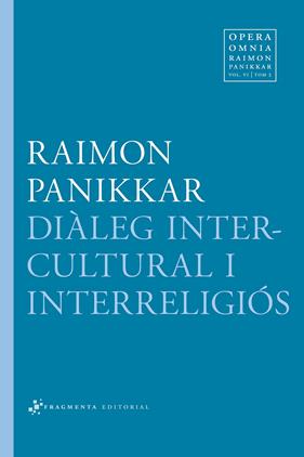 DIÀLEG INTERCULTURAL I INTERRELIGIÓS | 9788415518136 | PANIKKAR, RAIMON/CARRARA, MILENA