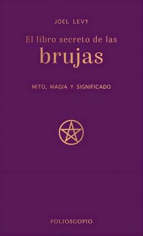 LIBRO SECRETO DE LAS BRUJAS, EL | 9788410380233 | LEVY, JOEL