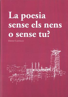POESIA SENSE ELS NENS O SENSE TU?, LA | 9788412517705 | CASTILLO, DAVID