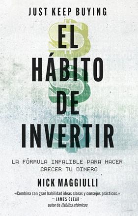 HÁBITO DE INVERTIR, EL  (JUST KEEP BUYING) | 9788411004343 | MAGGIULLI, NICK