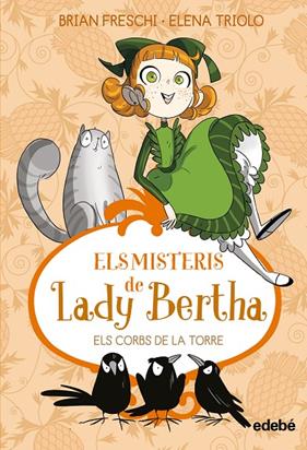 MISTERIS DE LADY BERTHA 3. ELS CORBS DE LA TORRE, ELS | 9788468372532 | FRESCHI, BRIAN