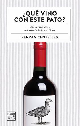 QUÉ VINO CON ESTE PATO? | 9788408159551 | CENTELLES, FERRAN