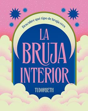 BRUJA INTERIOR, LA | 9788419043597 | TUDORBETH