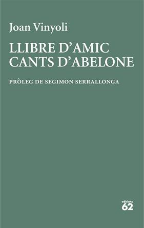 LLIBRE D'AMIC/CANTS D'ABELONE | 9788429782677 | VINYOLI, JOAN