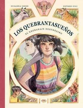 QUEBRANTASUEÑOS. 3, LOS/   EL ENGRANAJE DEXTRÓGIRO | 9788412478228 | ISERN, SUSANNA/GILI, ESTHER