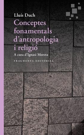 CONCEPTES FONAMENTALS D’ANTROPOLOGIA I RELIGIÓ | 9788417796167 | DUCH, LLUÍS