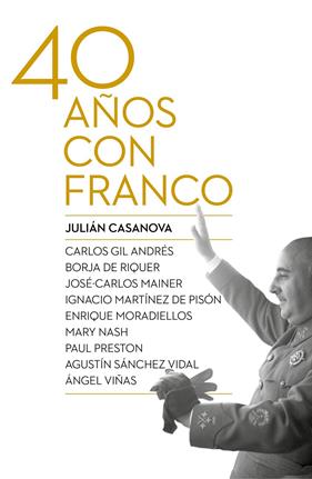 40 AÑOS CON FRANCO | 9788498927917 | CASANOVA, JULIAN