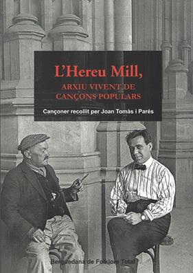 HEREU MILL, L'/ ARXIU VIVENT DE CANÇONS POPULARS | 9788418806223 | TOMAS I PARES, JOAN