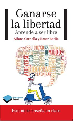 GANARSE LA LIBERTAD | 9788415750604 | CORNELLA, ALFONS/BATLLE, ROSER