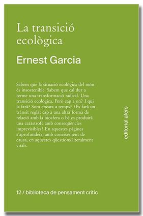 TRANSICIÓ ECOLÒGICA. QUÈ ÉS, COM TINDRÀ LLOC, QUI LA FARÀ?, LA | 9791387680138 | GARCIA GARCIA, ERNEST