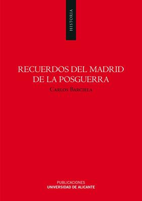 RECUERDOS DEL MADRID DE LA POSGUERRA | 9788497172578 | BARCIELA LÓPEZ, CARLOS