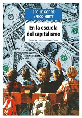 EN LA ESCUELA DEL CAPITALISMO | 9791387554538 | GORRÉ, CÉCILE - HIRTT, NICO