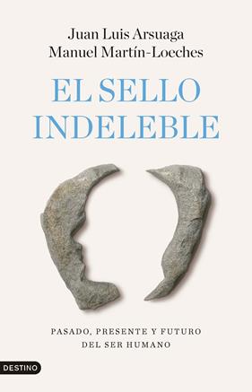 SELLO INDELEBLE, EL | 9788423368242 | ARSUAGA, JUAN LUIS/MARTÍN-LOECHES, MANUEL