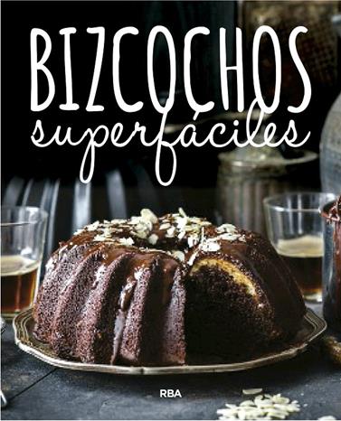 BIZCOCHOS SUPERFACILES | 9788490569832 | REDACCION RBA LIBROS, S.A.