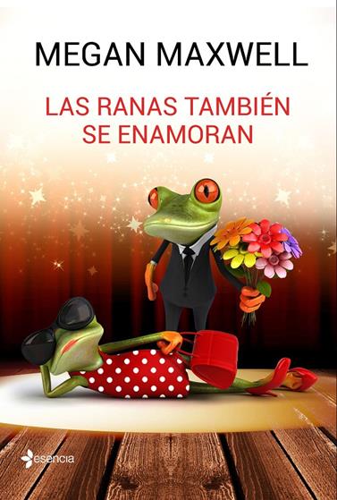 RANAS TAMBIÉN SE ENAMORAN, LAS | 9788408162773 | MEGAN MAXWELL