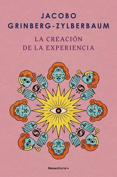 CREACIÓN DE LA EXPERIENCIA, LA | 9788410096004 | GRINBERG-ZYLBERBAUM, JACOBO