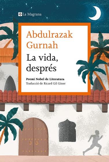 LA VIDA, DESPRÉS | 9788419013583 | GURNAH, ABDULRAZAK