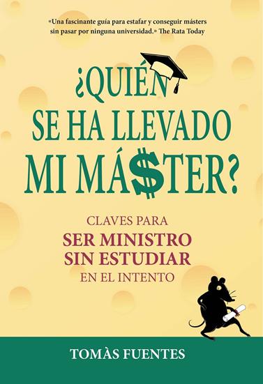 QUIÉN SE HA LLEVADO MI MÁSTER | 9788417671112 | FUENTES, TOMÁS