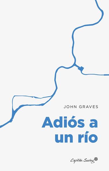 ADIÓS A UN RÍO | 9788412953220 | GRAVES, JOHN