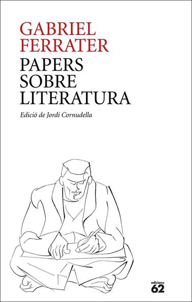 PAPERS SOBRE LITERATURA | 9788429781205 | FERRATER, GABRIEL